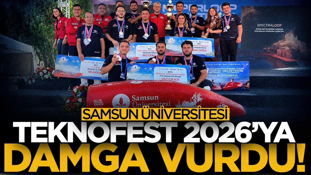 Samsun Üniversitesi TEKNOFEST 2026’ya damga vurdu: 12 ödülle döndü