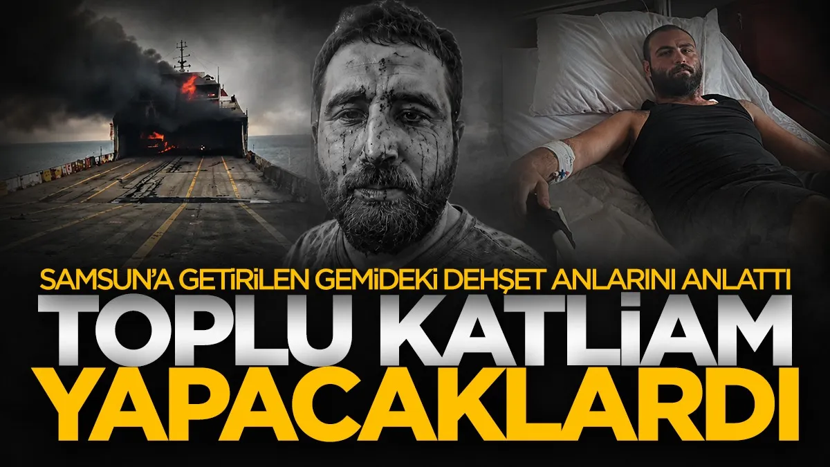 Samsun’a getirilen gemide dehşet! Mürettebat o anları anlattı: Toplu katliam yapacaklardı