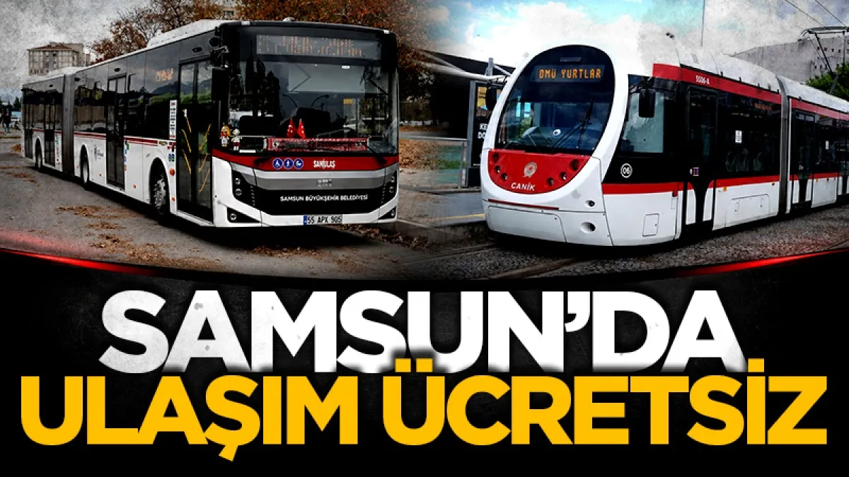 Samsun'da 15 Temmuz'da ulaşım ücretsiz olacak! İşte ayrıntılar...