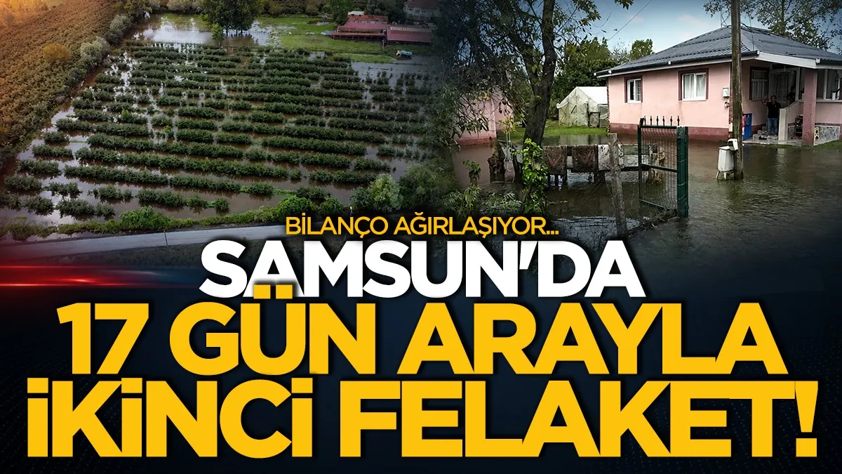 Samsun'da 17 gün arayla ikinci felaket! 30’dan fazla mahallede su baskını