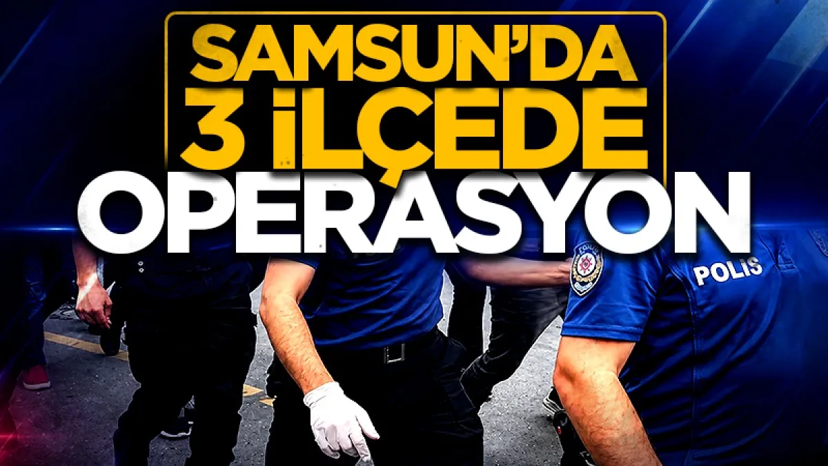 Samsun’da 3 ilçede uyuşturucu operasyonu: 10 kişi yakalandı