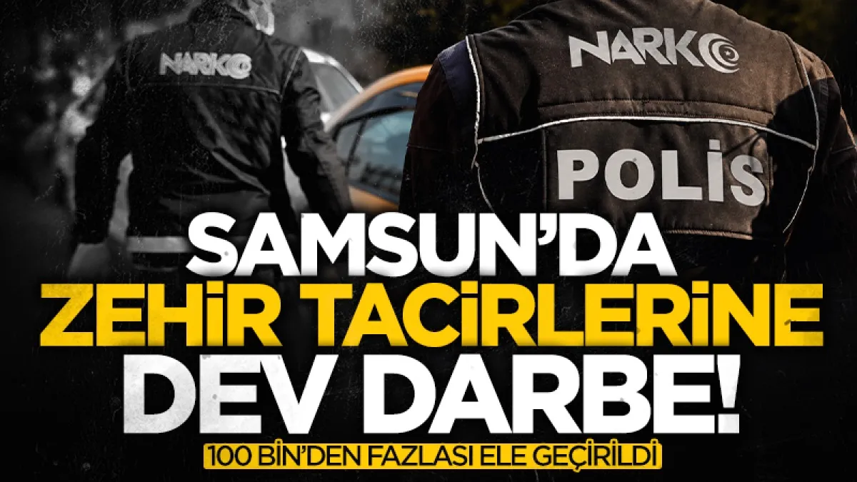 Samsun’da 4 operasyonda 117 bin 646 sentetik ecza ele geçirildi