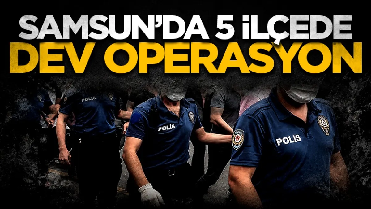 Samsun’da 5 ilçede uyuşturucu operasyonu: 12 kişi yakalandı