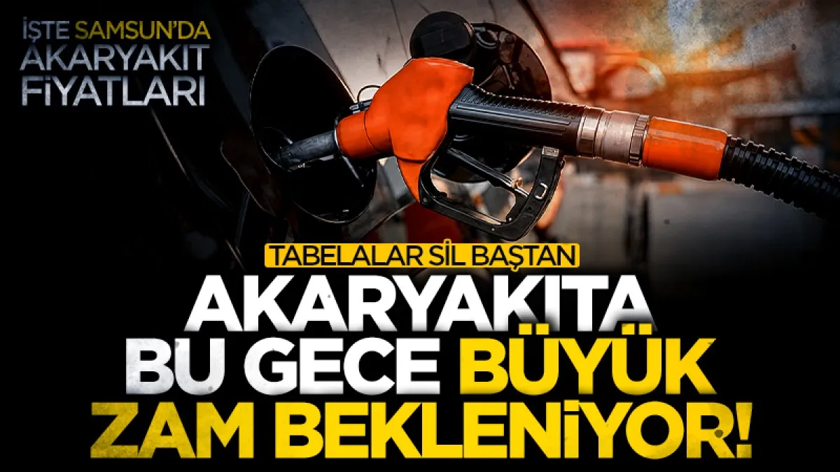 Samsun'da akaryakıta dev zam kapıda! Benzin 94 lirayı aşabilir