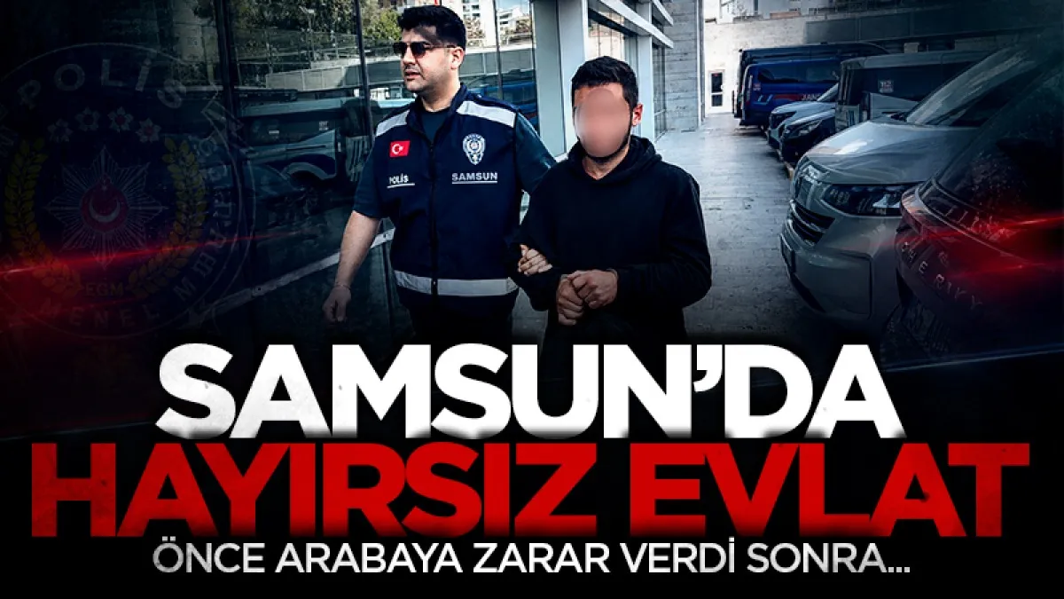 Samsun’da babasını darp ettiği iddia edilen şahıs gözaltında
