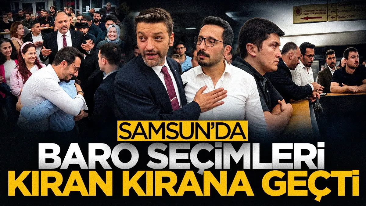 Samsun'da baro seçimleri kıran kırana geçti