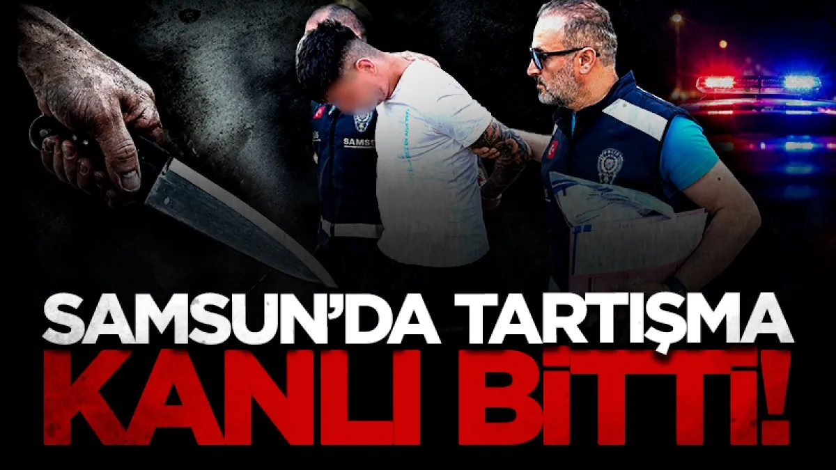 Samsun'da bıçakla yaralamaya 2 gözaltı