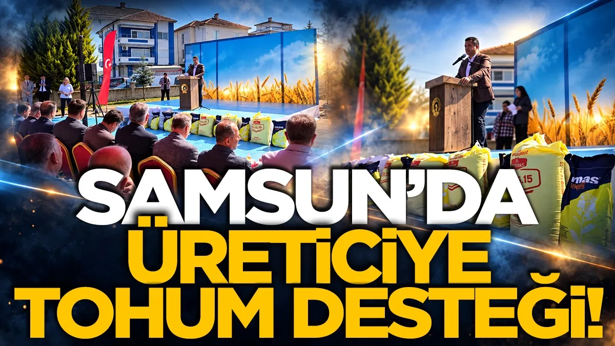 Samsun’da binlerce üreticiye tohum ve gübre desteği