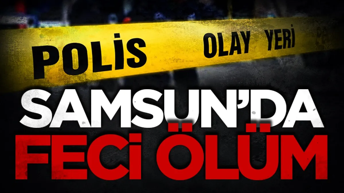 Samsun'da çıkan ev yangınında 1 kişi hayatını kaybetti