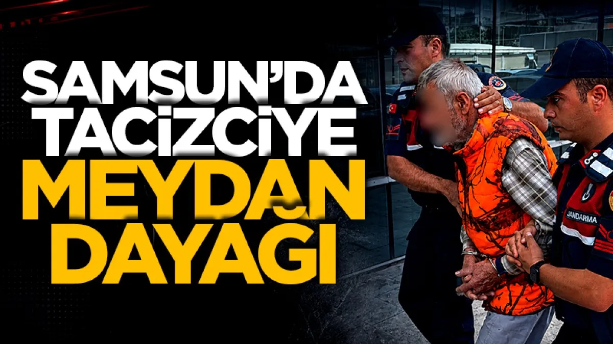 Samsun'da çocuk tacizcisine meydan dayağı