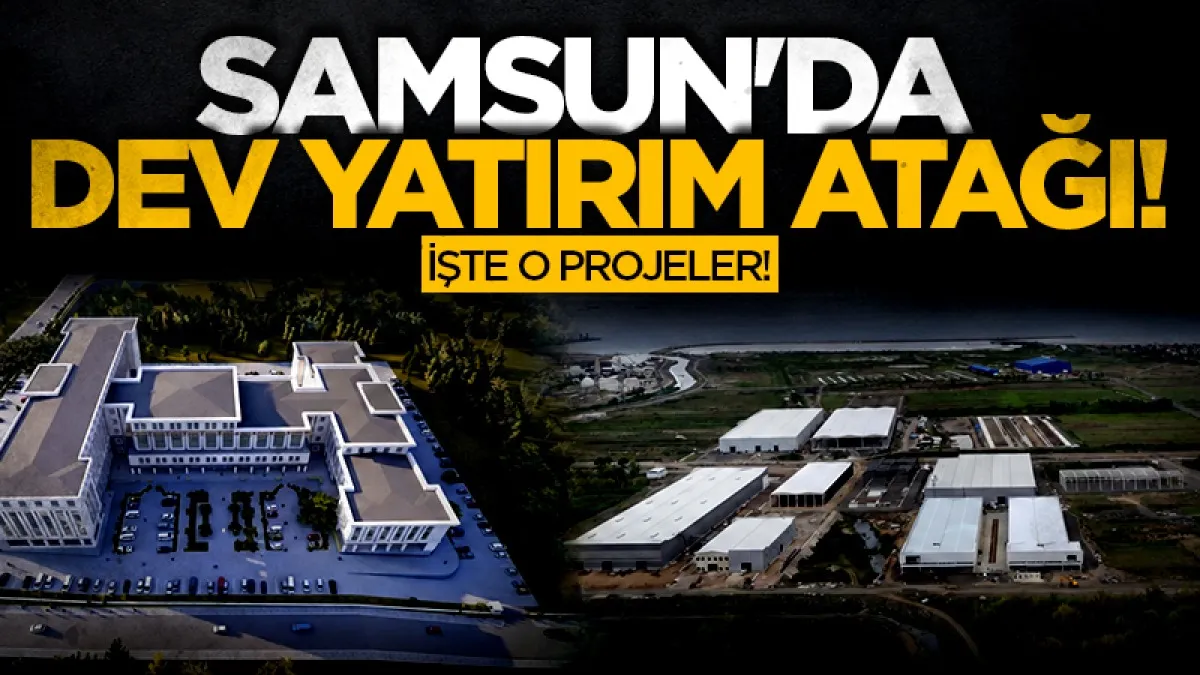 Samsun'da dev yatırımlar masada: Protokolden orojelere yakın takip