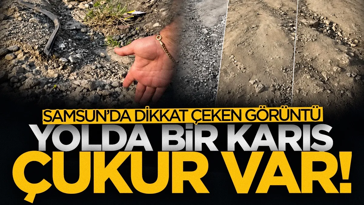Samsun'da dikkat çeken görüntü! Yolda bir karış çukur var...