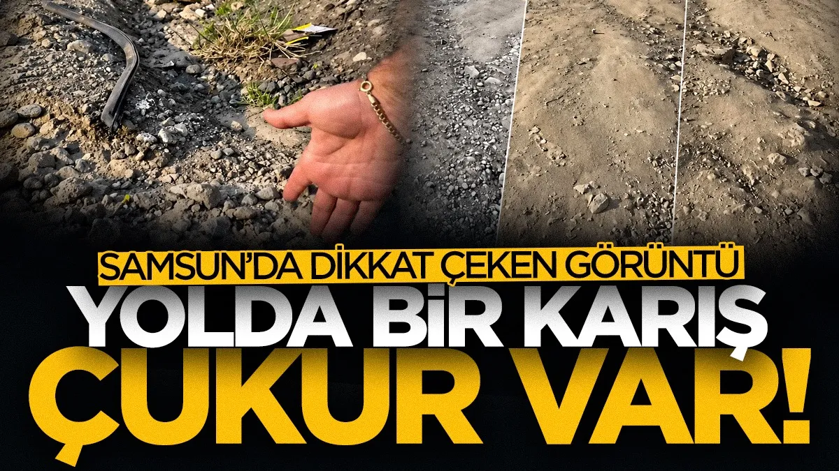 Samsun'da dikkat çeken görüntü! Yolda bir karış çukur var...