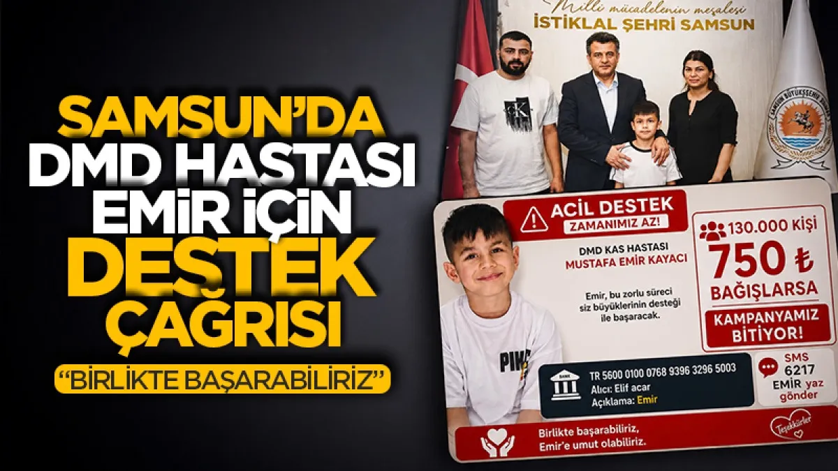 Samsun'da DMD Hastası Mustafa Emir için destek çağrısı: “Birlikte başarabiliriz”