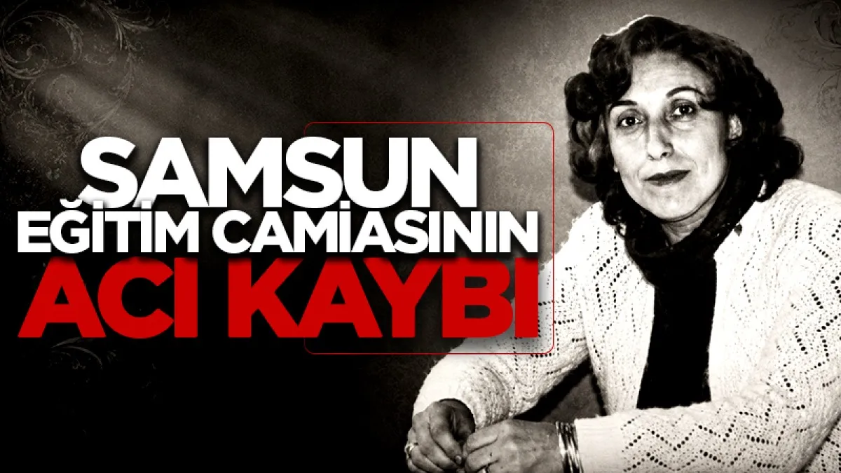 Samsun'da Emekli öğretmen Saliha Eroğlu son yolculuğuna uğurlandı