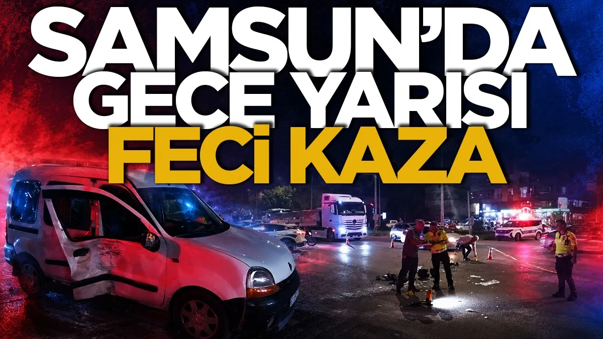 Samsun'da gece yarısı feci kaza: Çok sayıda yaralı