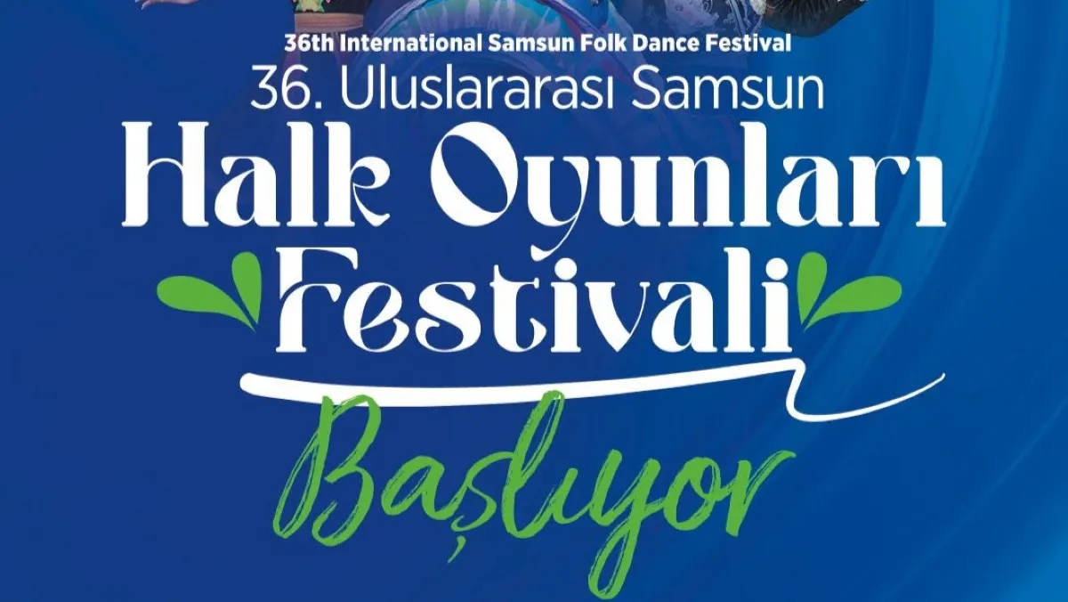 Samsun’da halk oyunları festivali programı belli oldu