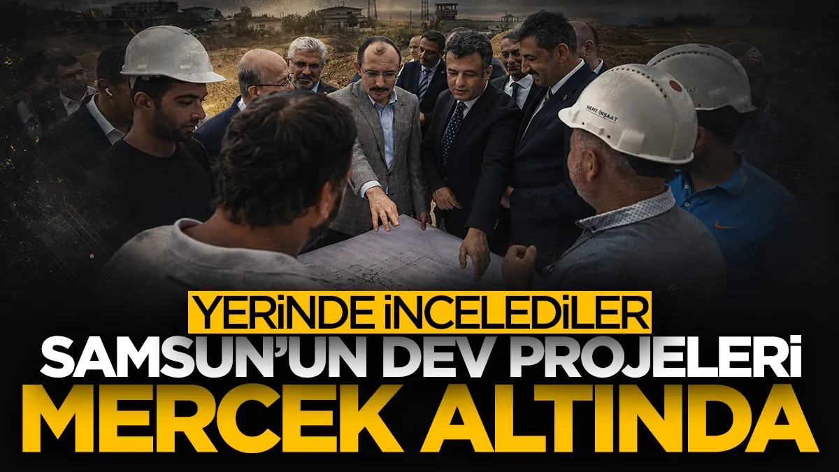Samsun’da hastaneden OSB’ye, arıtma tesisinden enerjiye 10 proje mercek altında
