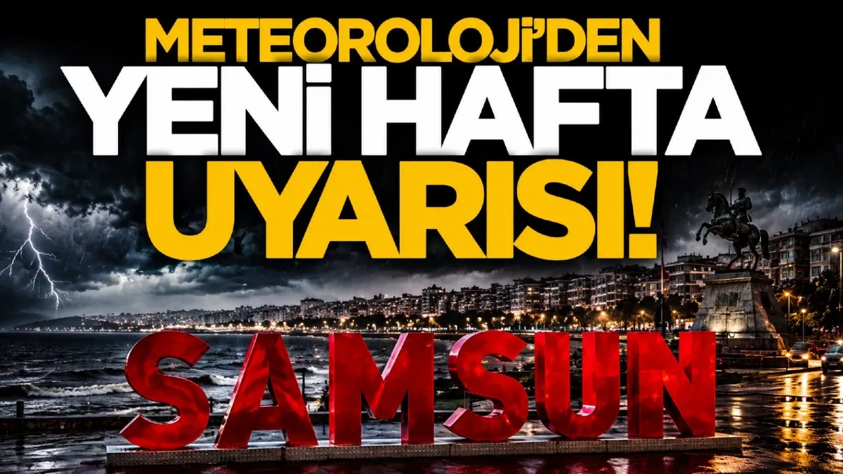 Samsun'da hava değişiyor! Meteoroloji 7 günlük tahmini açıkladı
