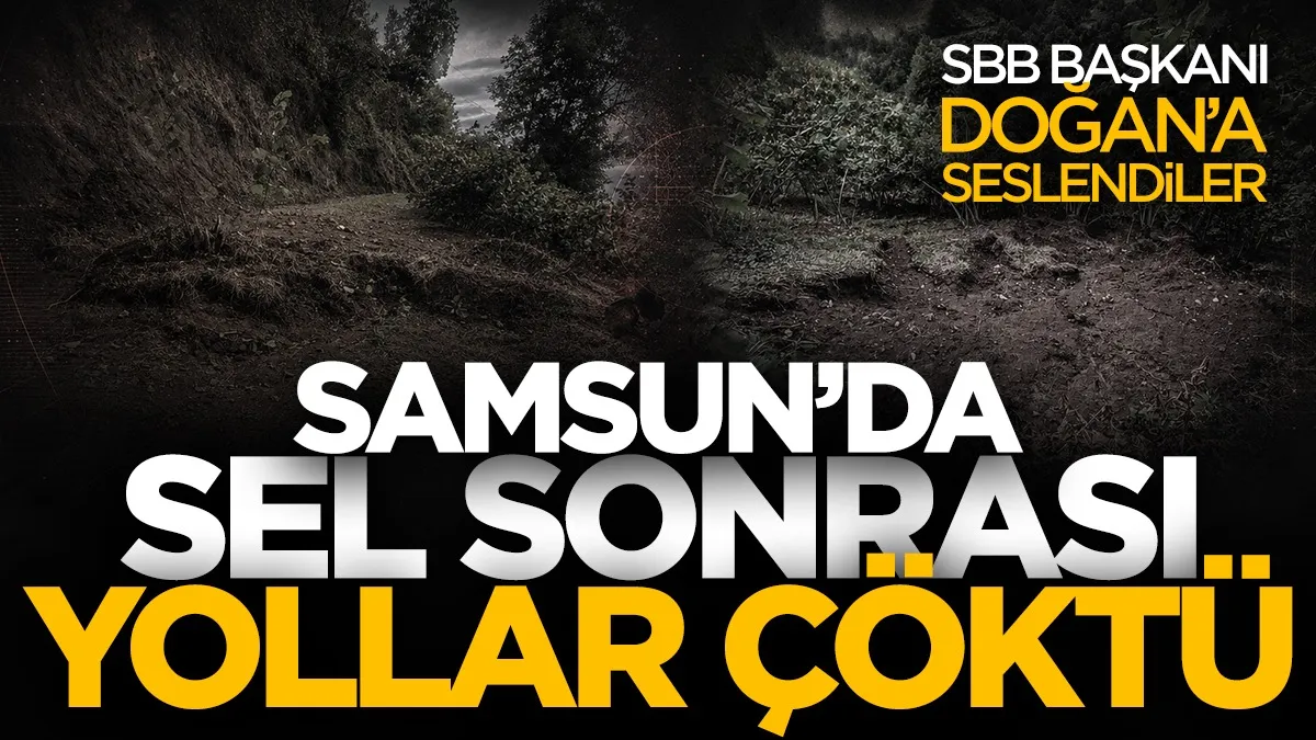 Samsun'da heyelandan dolayı tarla yolları kapandı!