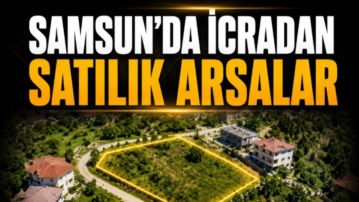 Samsun’da icradan satılık arsalar