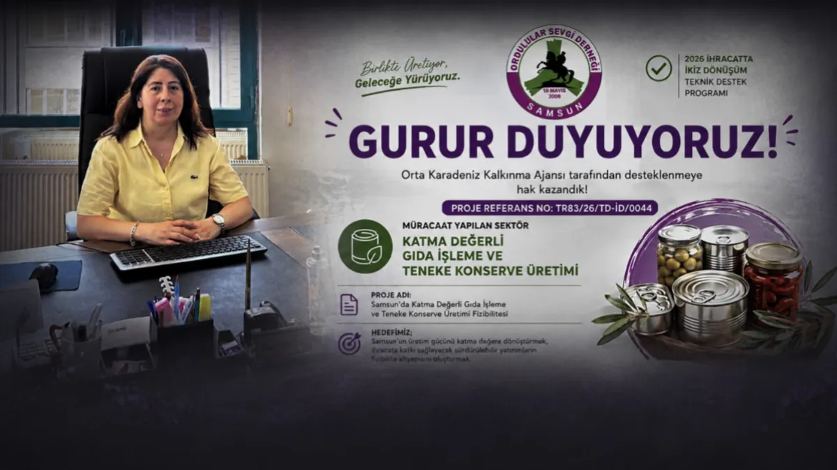 Samsun’da katma değerli gıda üretimi için fizibilite projesine OKA desteği