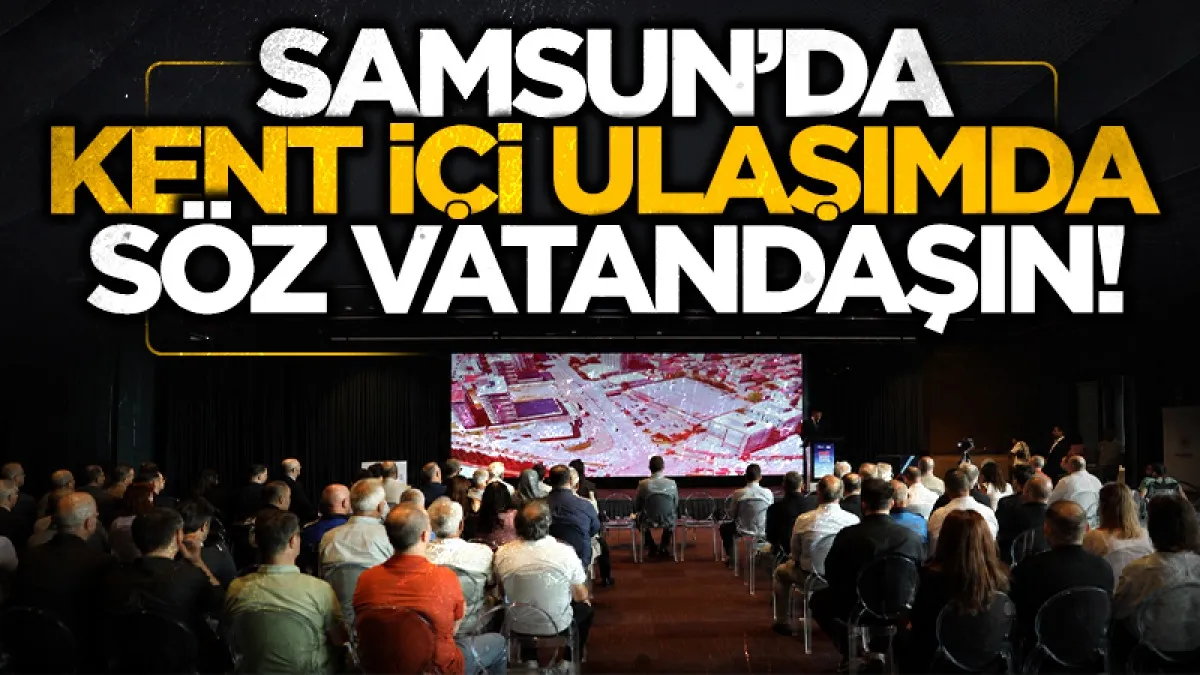 Samsun'da kent içi ulaşımda söz vatandaşın