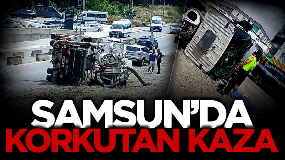 Samsun'da korkutan kaza: Kontrolden çıkan beton kamyonu yan yattı