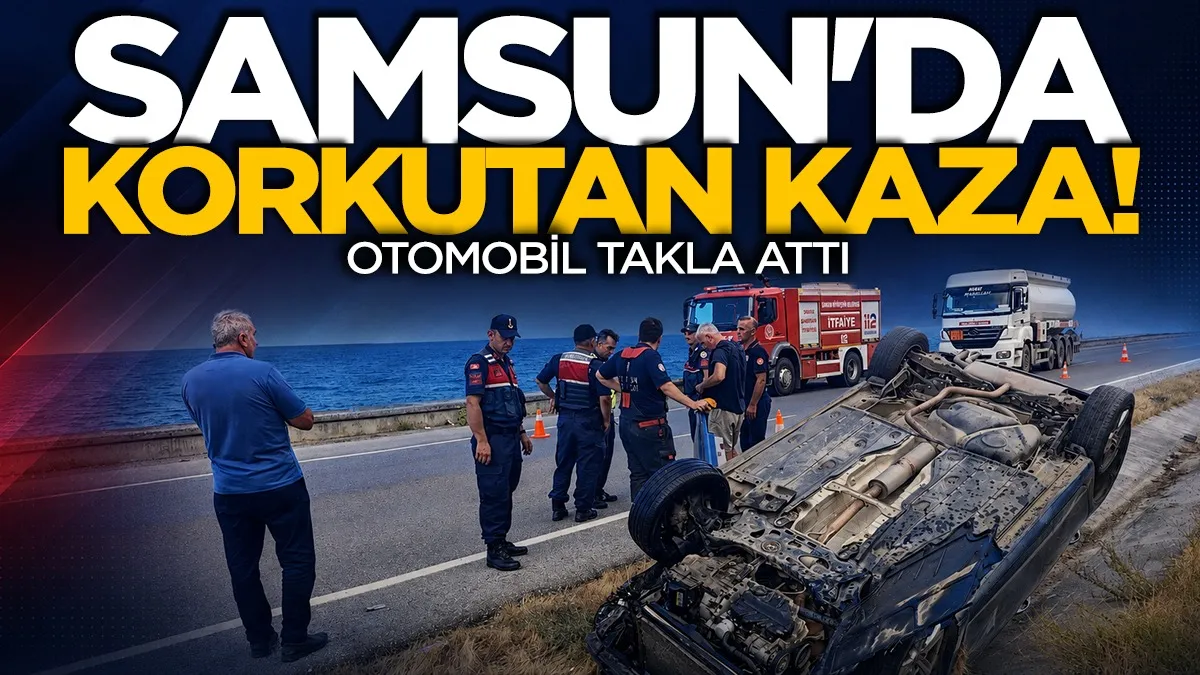 Samsun’da korkutan kaza: Otomobil takla attı