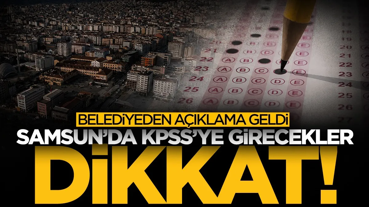 Samsun’da KPSS’ye girecekler dikkat! Başvuru ücreti belediyeden