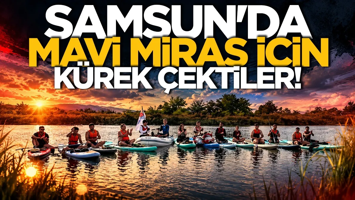 Samsun’da kürekler bu kez çevre için çekildi