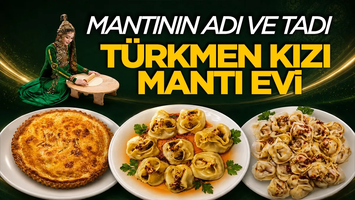 Samsun'da mantının adı ve tadı: Türkmen Kızı Mantı Evi