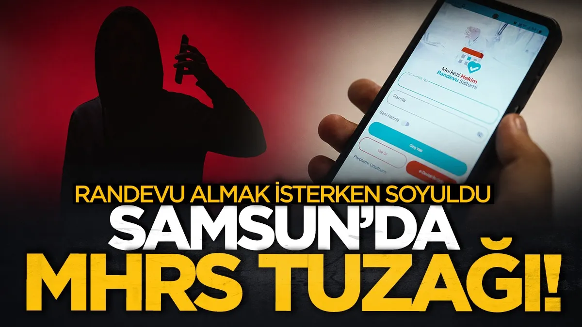 Samsun'da MHRS tuzağı! Randevu almak isterken soyuldu