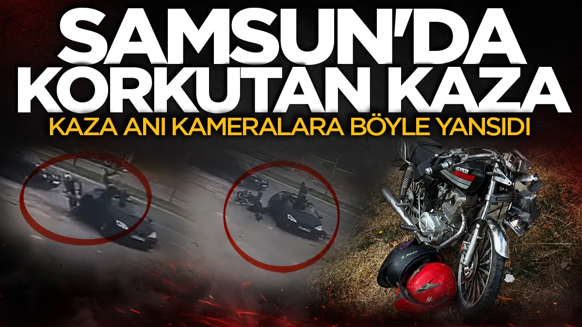 Samsun'da motosikletin otomobile çarpma anı kamerada: 2 yaralı
