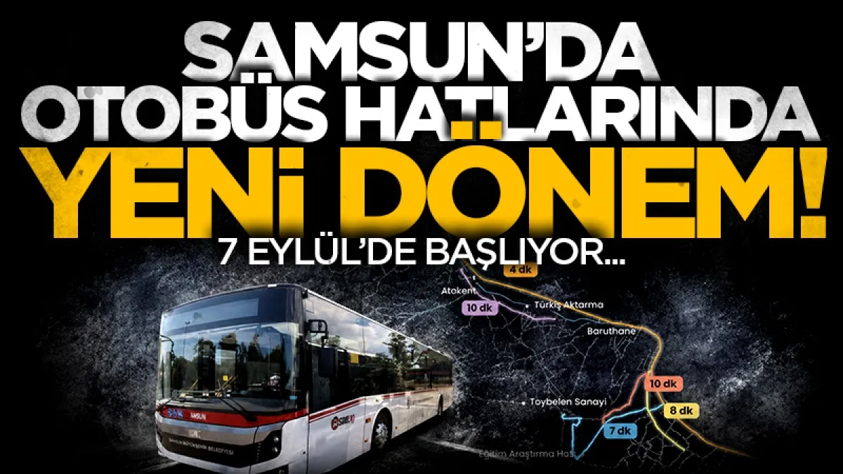 Samsun’da otobüs hatlarında yeni dönem! 7 Eylül’de başlıyor