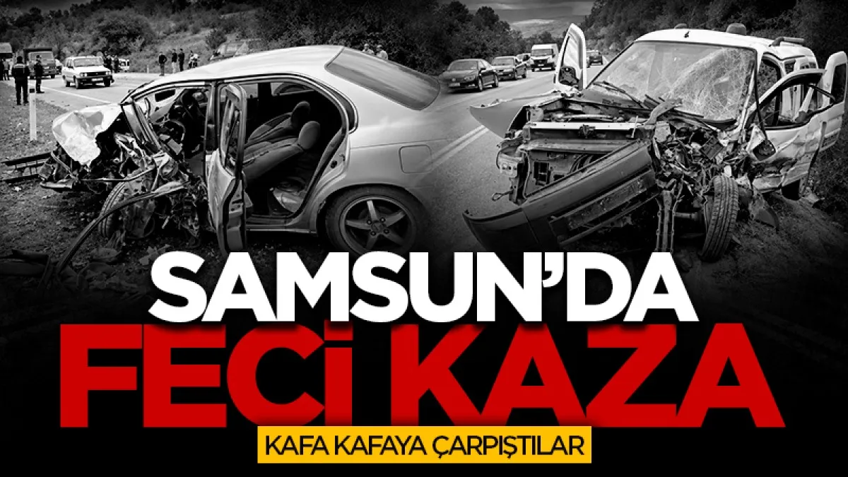 Samsun'da otomobil ile hafif ticari araç kafa kafaya çarpıştı: 2 yaralı