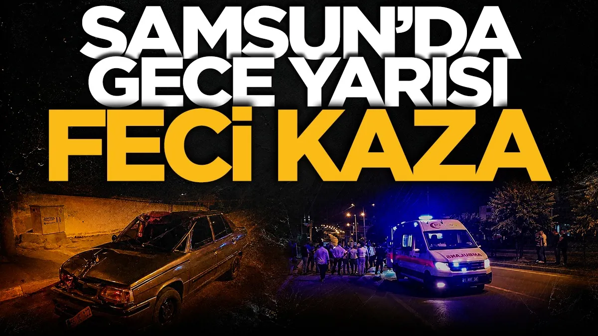 Samsun’da otomobilin çarptığı yaya hayatını kaybetti
