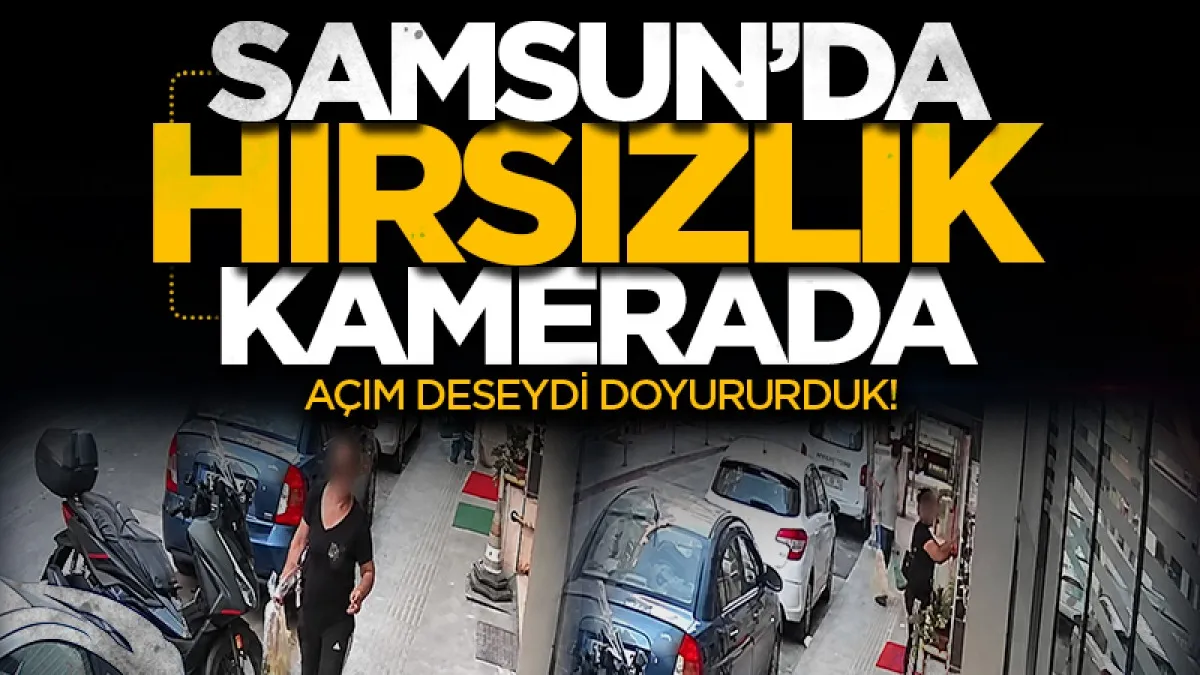 Samsun’da pastırma hırsızlığı kamerada: Poşeti alıp uzaklaştı