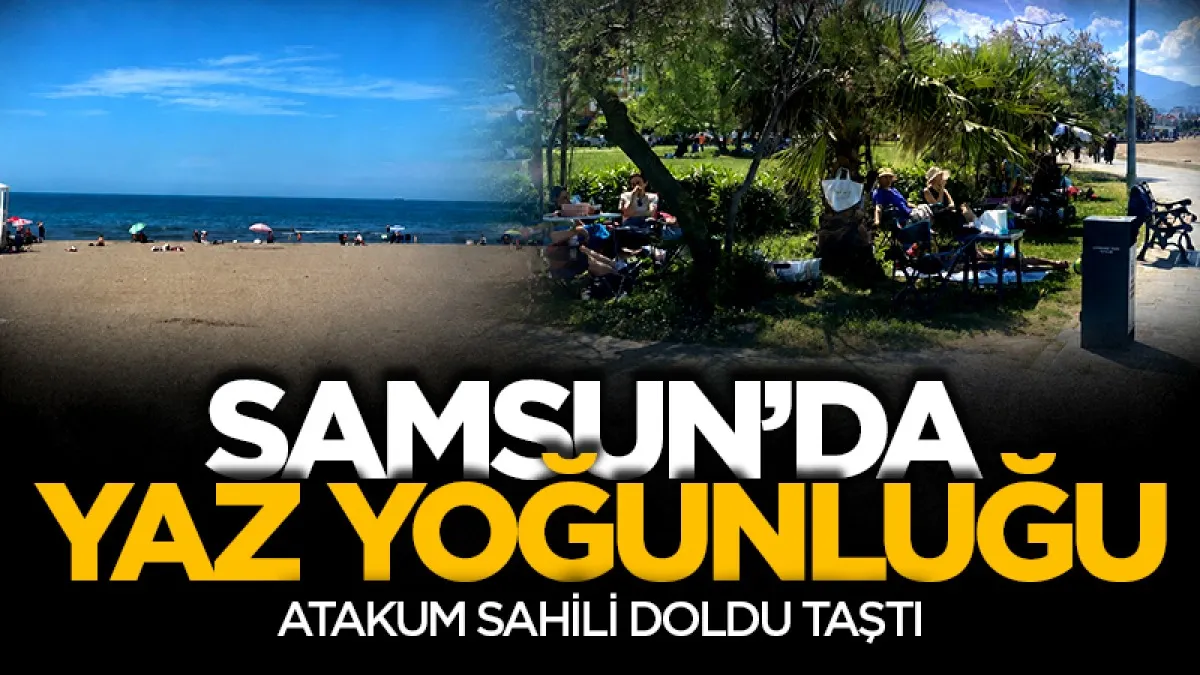 Samsun'da sahillerde yaz yoğunluğu