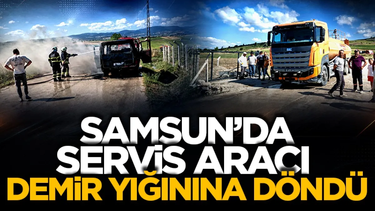 Samsun’da servis aracı yandı