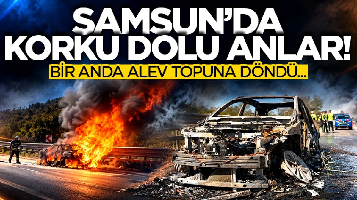 Samsun'da seyir halindeki otomobil alev topuna döndü