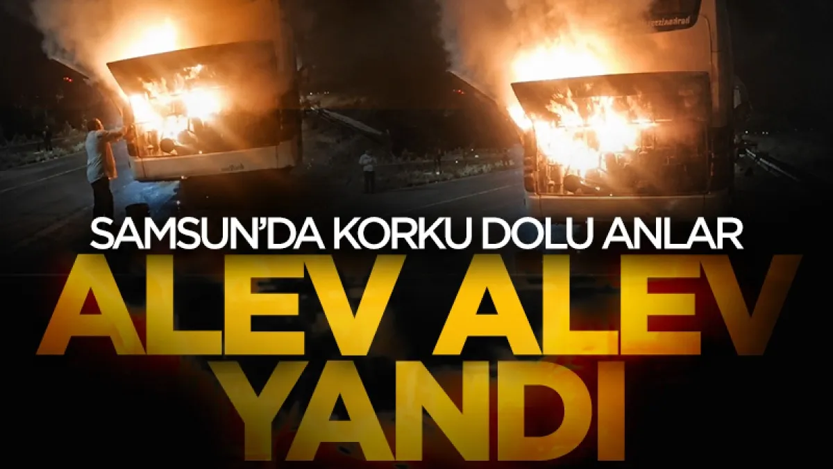 Samsun'da seyir halindeki yolcu otobüsünde yangın paniği