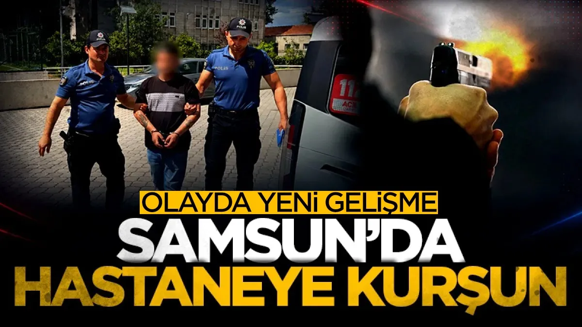 Samsun'da silahını denerken hastaneyi kurşunlamıştı! Olayda yeni gelişme...