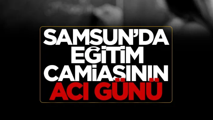 Samsun'da sınıf öğretmeni Elvide Özdemir kansere yenik düştü