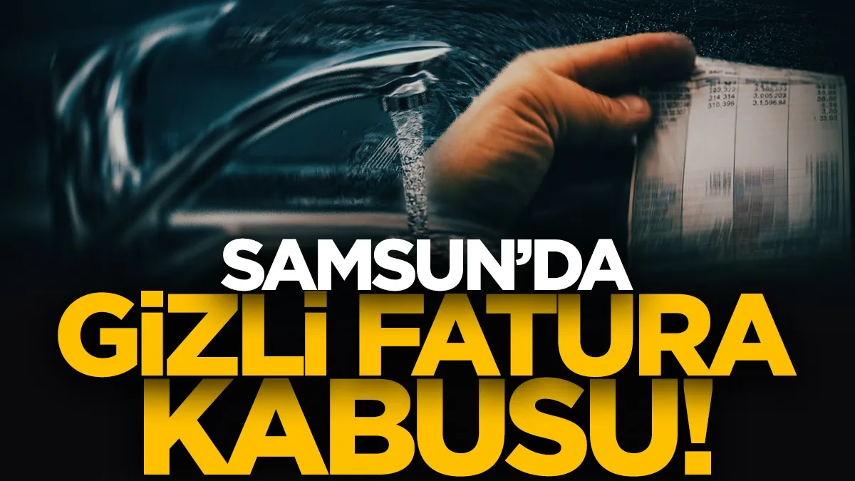 Samsun’da su faturaları yeniden gündemde: 17 metreküpe 865 TL
