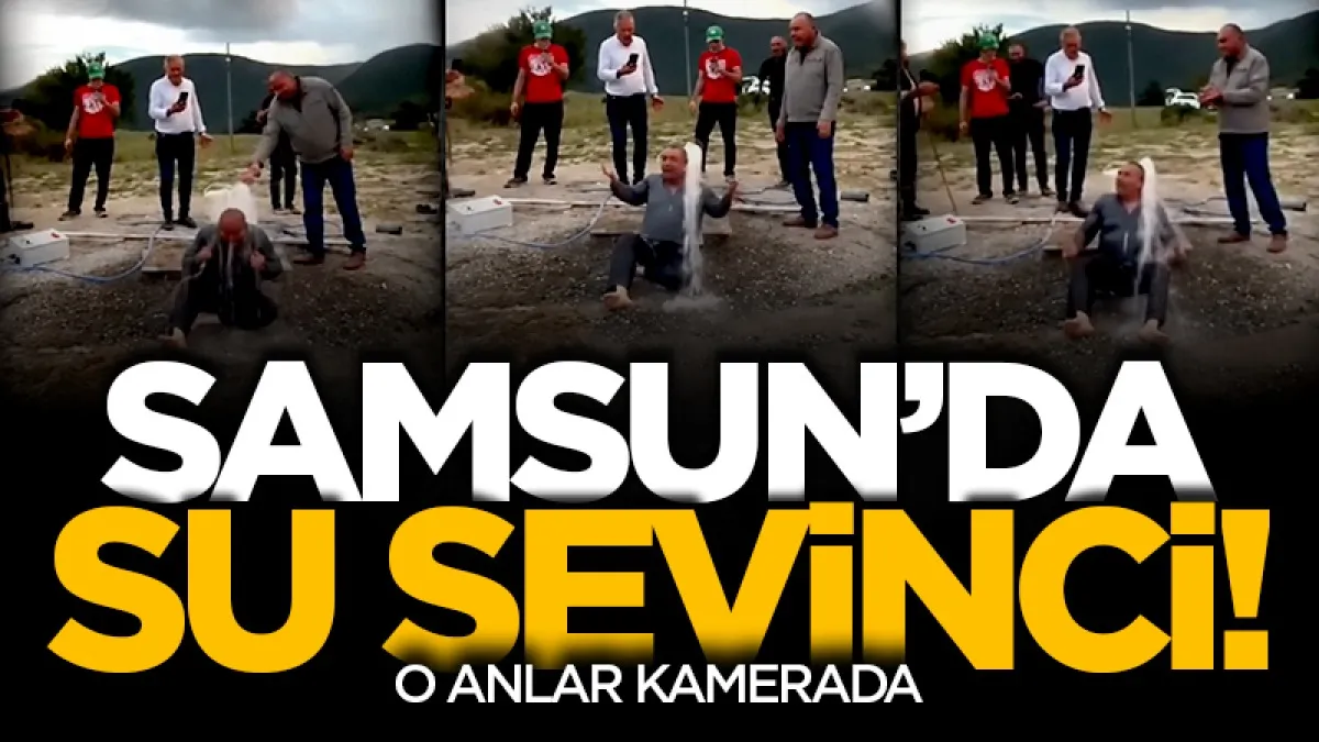 Samsun’da su sevinci böyle yaşandı