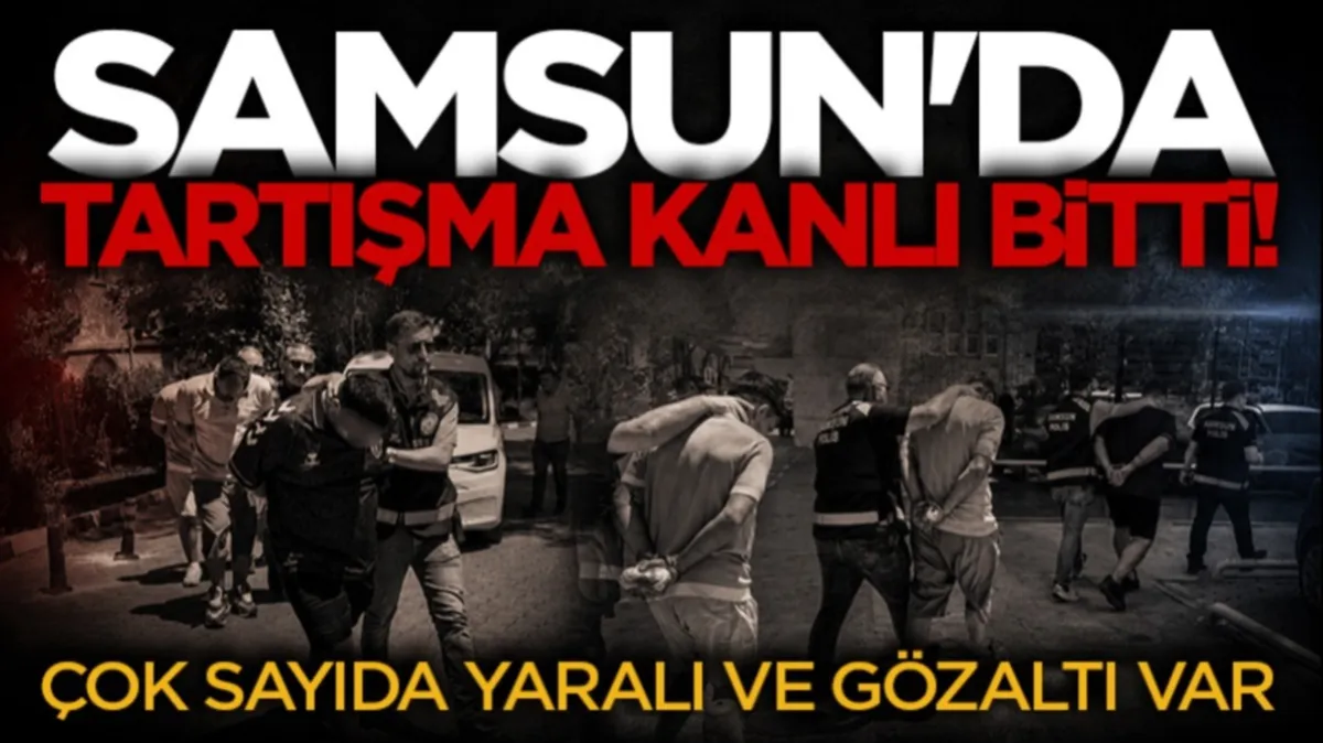 Samsun'da tartışma kanlı bitti: Çok sayıda yaralı