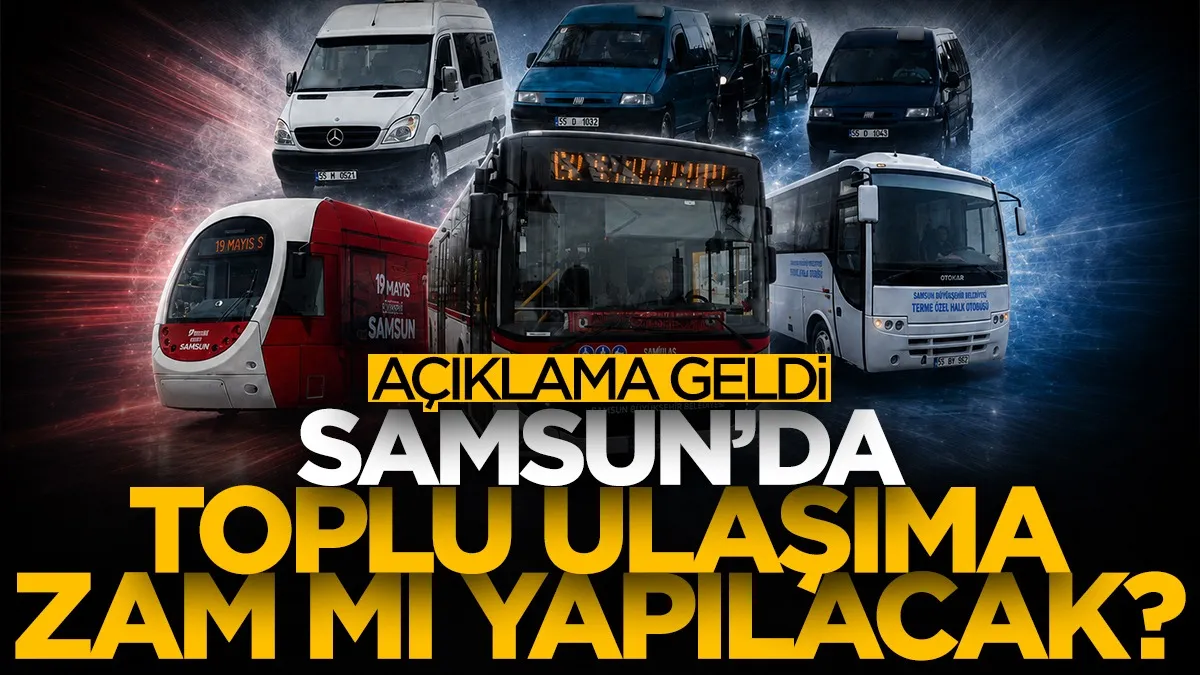 Samsun'da toplu ulaşıma zam mı yapılacak? Açıklama geldi...