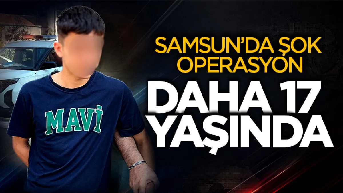 Samsun'da uyuşturucu hapla yakalanan 17 yaşındaki çocuk tutuklandı