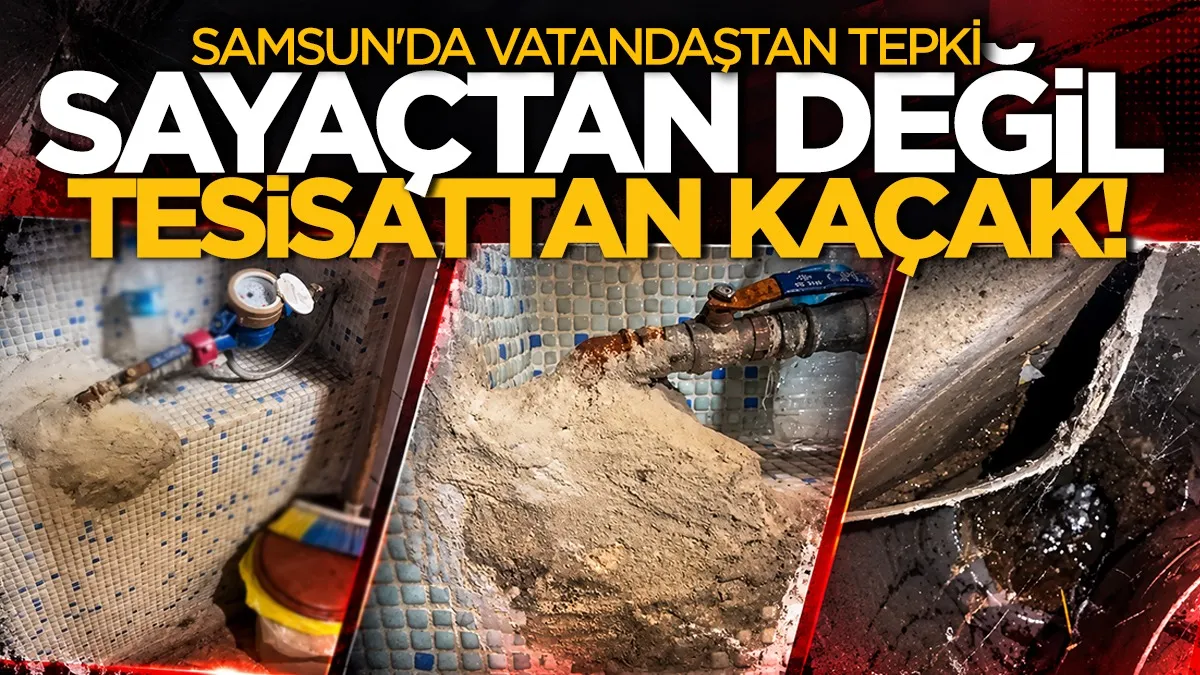 Samsun'da vatandaşın tepkisi: Sayaçtan değil, tesisattan kaçak!